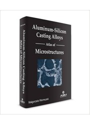 Aluminum-Silicon Casting Alloys: Atlas of Microstructures